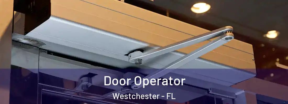 Door Operator Westchester - FL