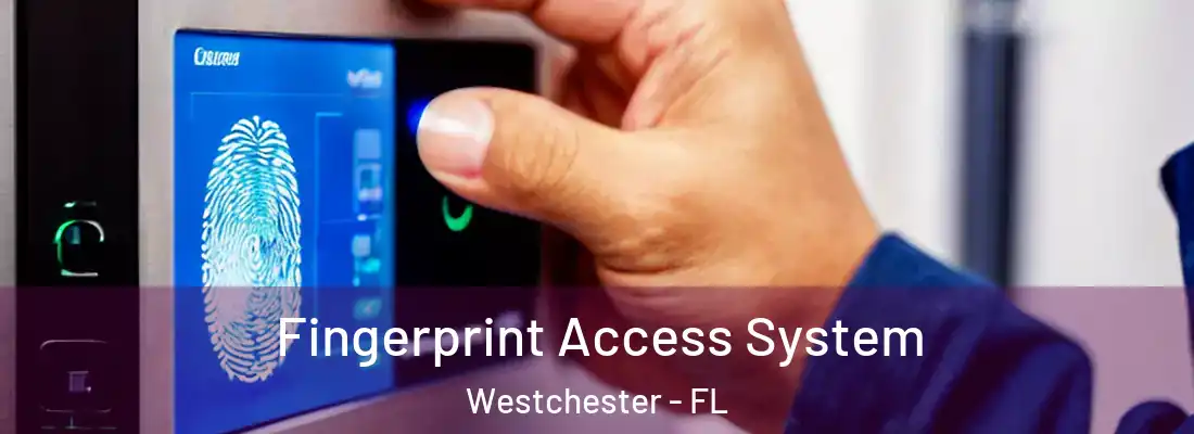  Fingerprint Access System Westchester - FL