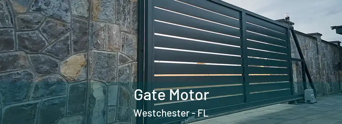  Gate Motor Westchester - FL