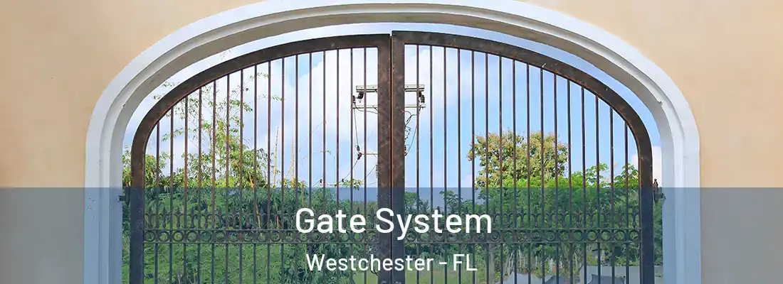 Gate System Westchester - FL