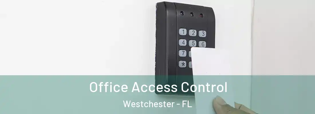 Office Access Control Westchester - FL
