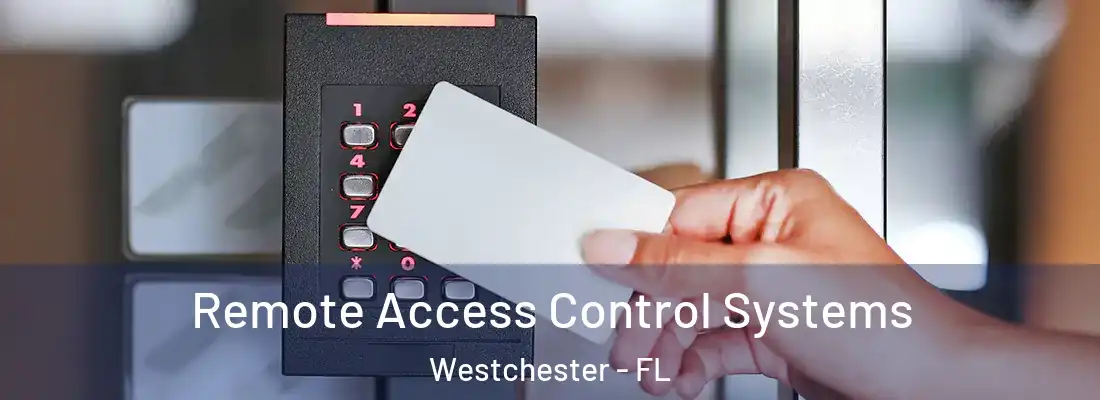 Remote Access Control Systems Westchester - FL