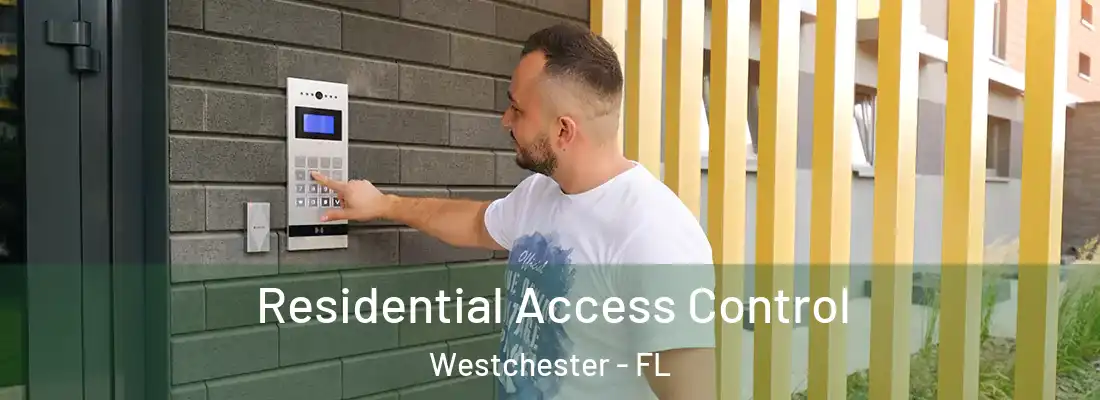 Residential Access Control Westchester - FL