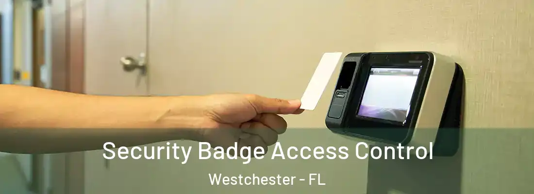  Security Badge Access Control Westchester - FL