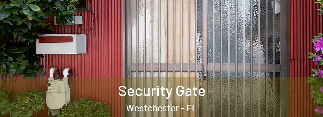 Security Gate Westchester - FL