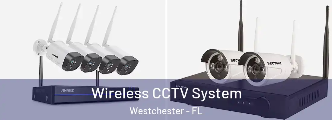Wireless CCTV System Westchester - FL